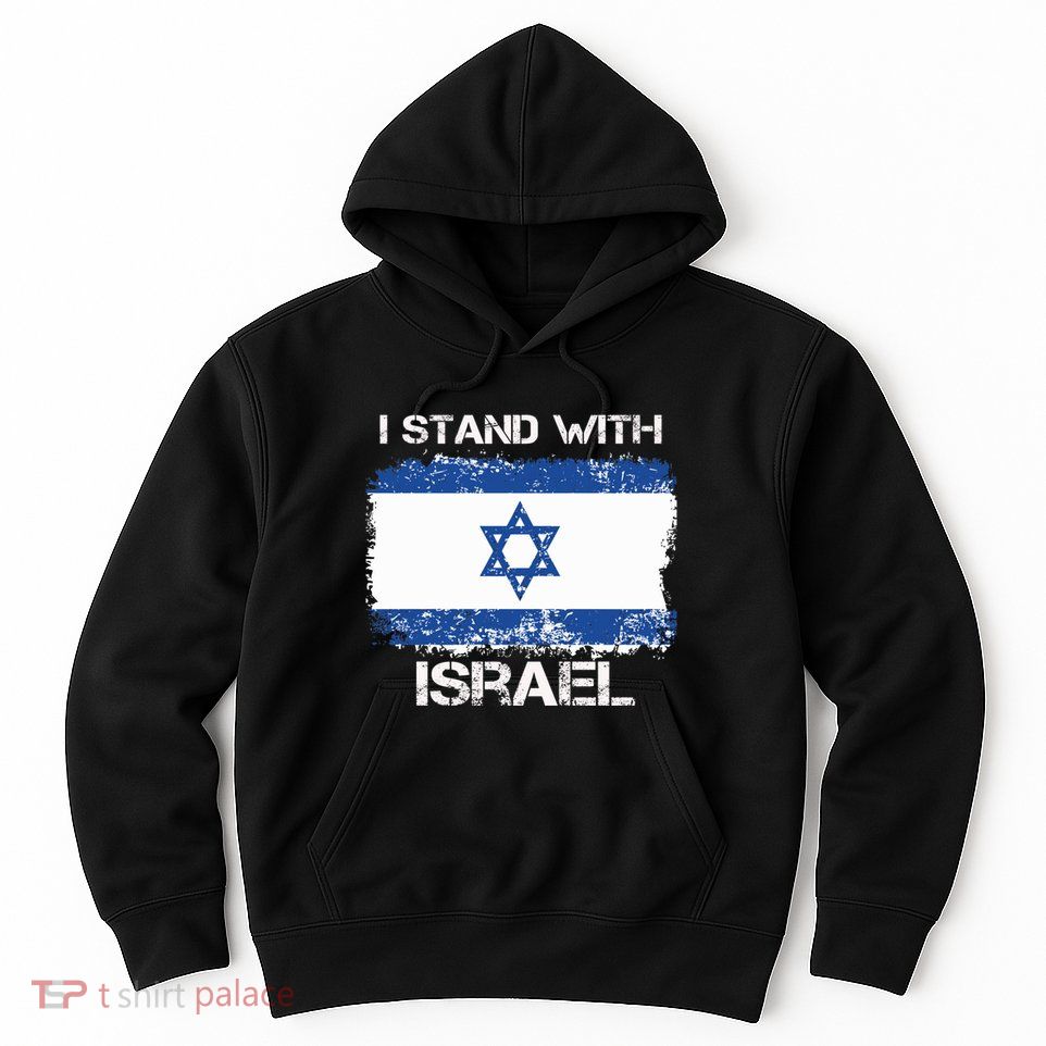 I Stand With Israel Support Israel Love Israeli Brotherhood Hoodie