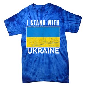 I Stand With Ukraine Flag For Ukrainian Lover Gift Tie-Dye T-Shirt