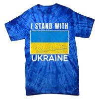 I Stand With Ukraine Flag For Ukrainian Lover Gift Tie-Dye T-Shirt