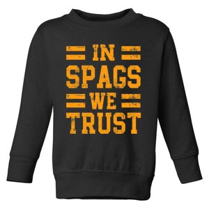 In Spags We Trust Funny Red Saying Toddler Sweatshirt