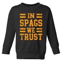 In Spags We Trust Funny Red Saying Toddler Sweatshirt