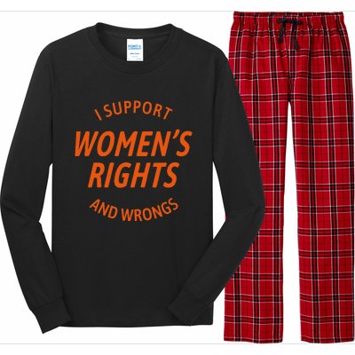 I Support Women Rights And Wrongs Long Sleeve Pajama Set