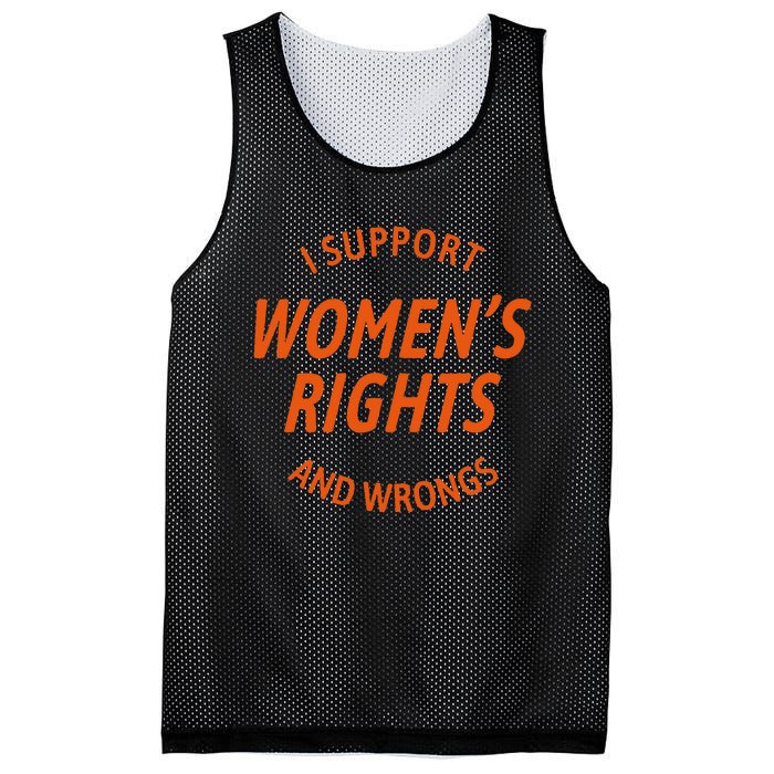 I Support Women Rights And Wrongs Mesh Reversible Basketball Jersey Tank