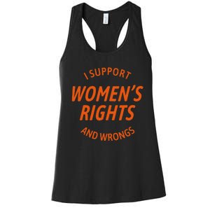 I Support Women Rights And Wrongs Women's Racerback Tank