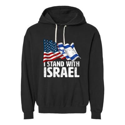 I Stand With Israel Usa American Flag W/ Israel Flag Garment-Dyed Fleece Hoodie