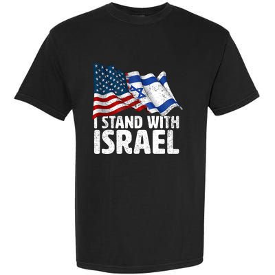 I Stand With Israel Usa American Flag W/ Israel Flag Garment-Dyed Heavyweight T-Shirt