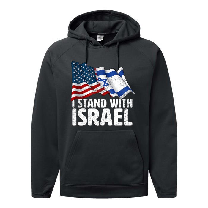 I Stand With Israel Usa American Flag W/ Israel Flag Performance Fleece Hoodie