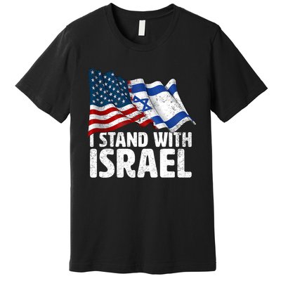 I Stand With Israel Usa American Flag W/ Israel Flag Premium T-Shirt