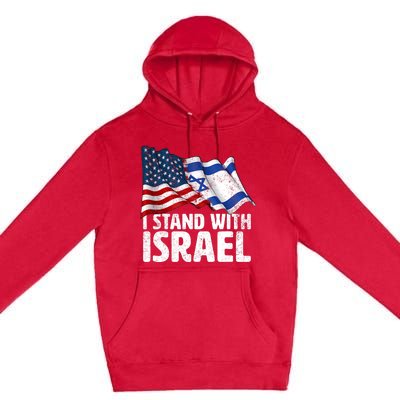 I Stand With Israel Usa American Flag W/ Israel Flag Premium Pullover Hoodie