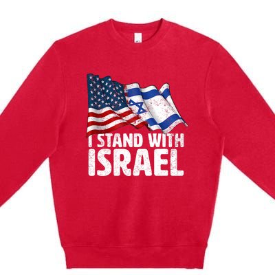 I Stand With Israel Usa American Flag W/ Israel Flag Premium Crewneck Sweatshirt