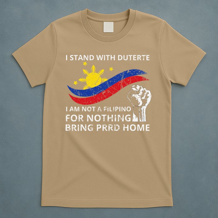 I Stand With Duterte I AM NOT A FILIPINO FOR NOTHING T-Shirt