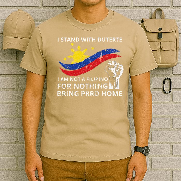 I Stand With Duterte I AM NOT A FILIPINO FOR NOTHING T-Shirt