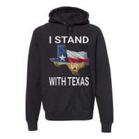 I Stand With Texas I Support Texas Premium Hoodie