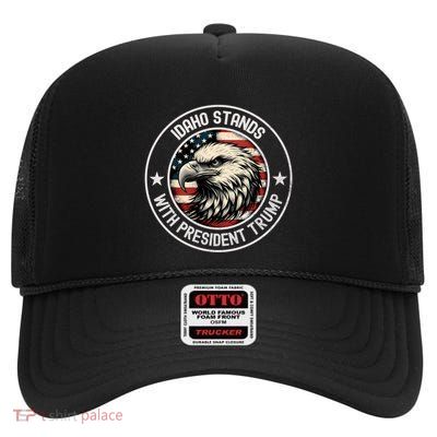 Idaho Stands With Trump Gift High Crown Mesh Back Trucker Hat