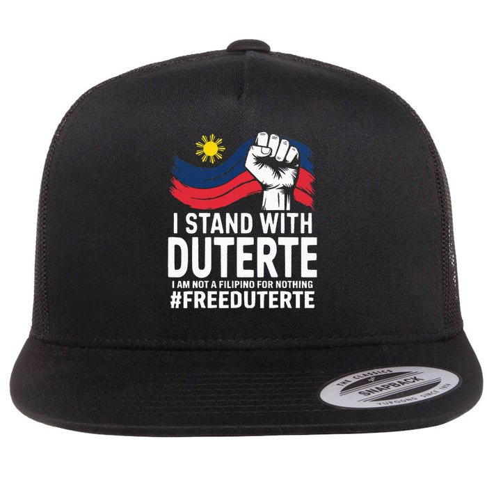 I Stand With Duterte I'm Not Filipino Flat Bill Trucker Hat