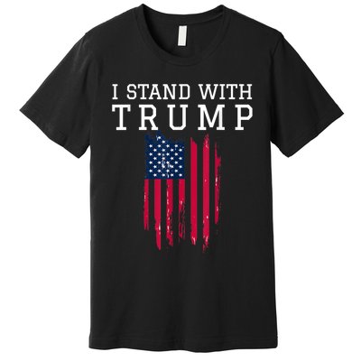 I Stand With Trump Pro Trump Supporter Premium T-Shirt