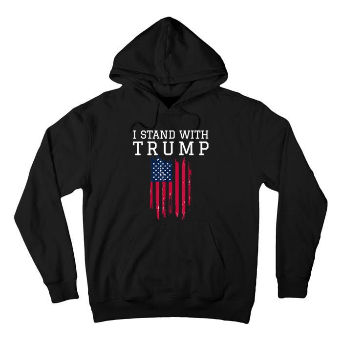 I Stand With Trump Pro Trump Supporter Tall Hoodie