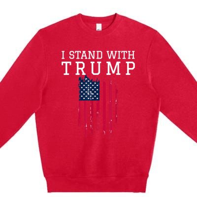 I Stand With Trump Pro Trump Supporter Premium Crewneck Sweatshirt