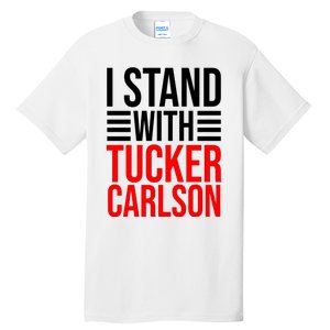 I Stand With Tucker Carlson Funny Tall T-Shirt