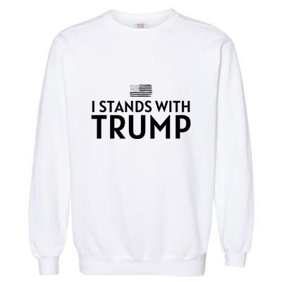 I Stands With Trump Garment-Dyed Sweatshirt