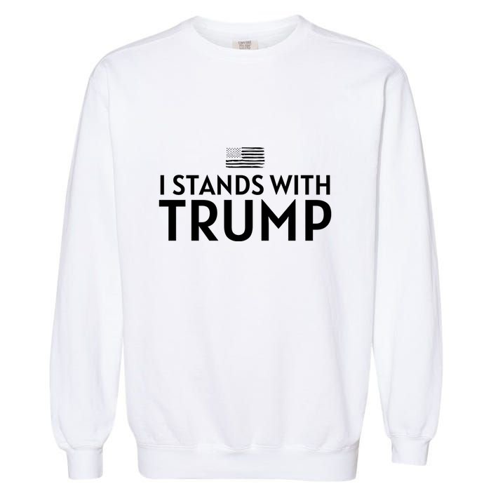 I Stands With Trump Garment-Dyed Sweatshirt