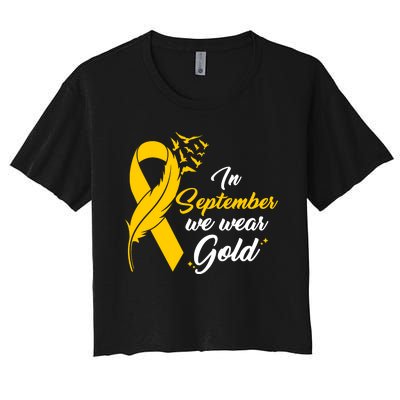 In September We Wear Gold Childhood Cancer Awareness Women's Crop Top Tee