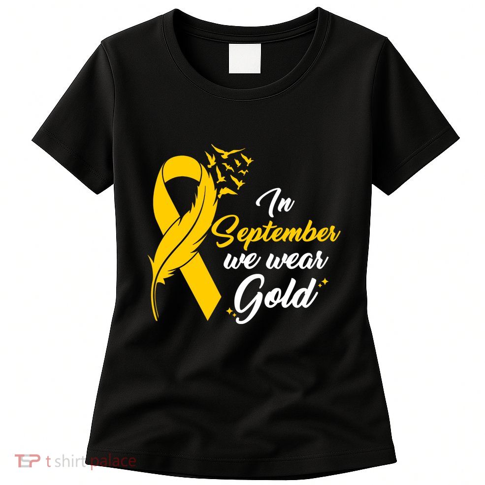 In September We Wear Gold Childhood Cancer Awareness Womens T-Shirt
