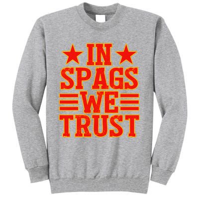 In Spags We Trust Trending Design Tall Sweatshirt