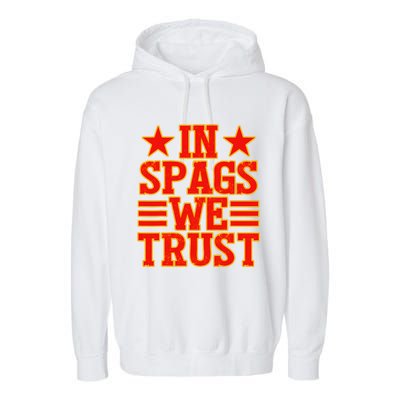 In Spags We Trust Trending Design Garment-Dyed Fleece Hoodie