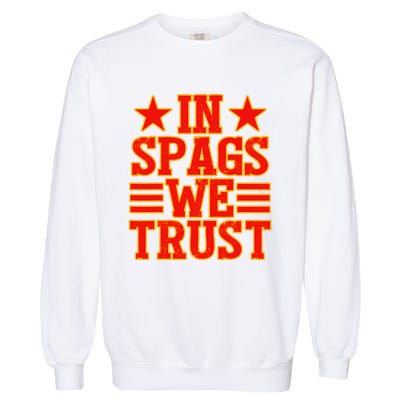 In Spags We Trust Trending Design Garment-Dyed Sweatshirt