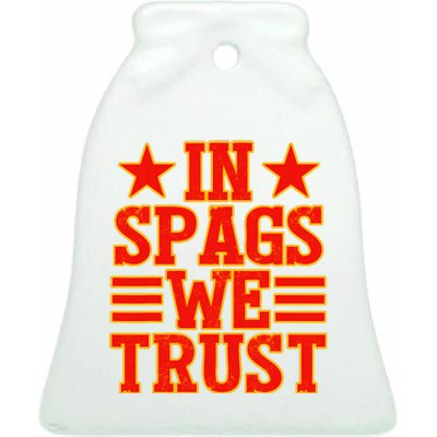 In Spags We Trust Trending Design Ceramic Bell Ornament