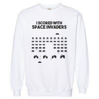 I Scored With Space Invaders Retro Gaming Design Garment-Dyed Sweatshirt