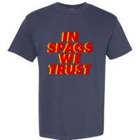 In Spags We Trust Garment-Dyed Heavyweight T-Shirt