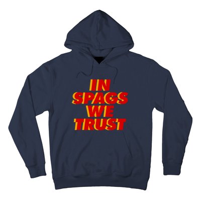 In Spags We Trust Hoodie