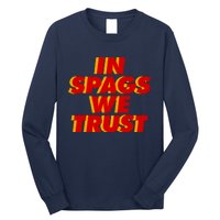 In Spags We Trust Long Sleeve Shirt