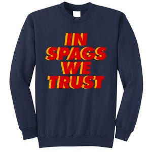 In Spags We Trust Sweatshirt