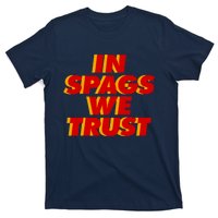 In Spags We Trust T-Shirt