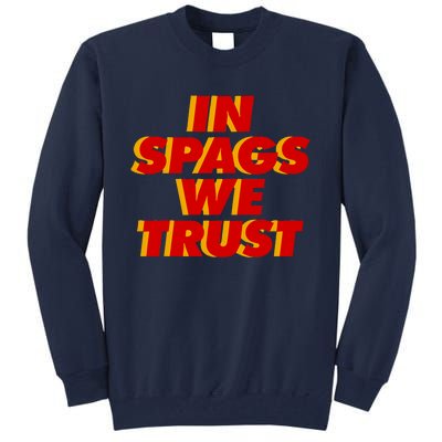 In Spags We Trust Tall Sweatshirt