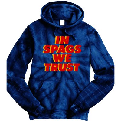 In Spags We Trust Tie Dye Hoodie