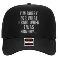 Im Sorry What I Said When I Was Hungry Food Lover High Crown Mesh Back Trucker Hat