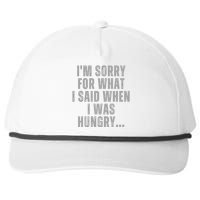 Im Sorry What I Said When I Was Hungry Food Lover Snapback Five-Panel Rope Hat