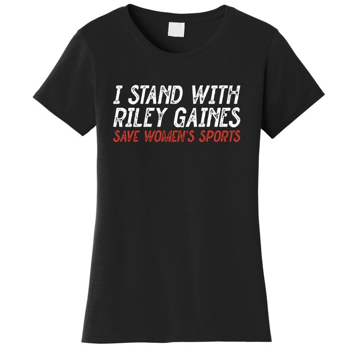 I Stand With Riley Gaines Save Womens Sports Women's T-Shirt