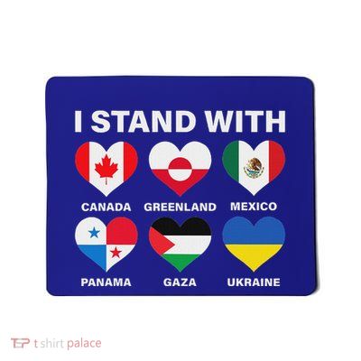 I Stand With Canada Greenland Mexico Panama Gaza Ukraine Mousepad