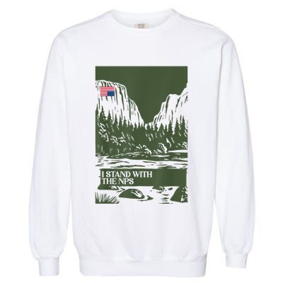 I Stand With The Nps National Park Support Park Rangers Garment-Dyed Sweatshirt