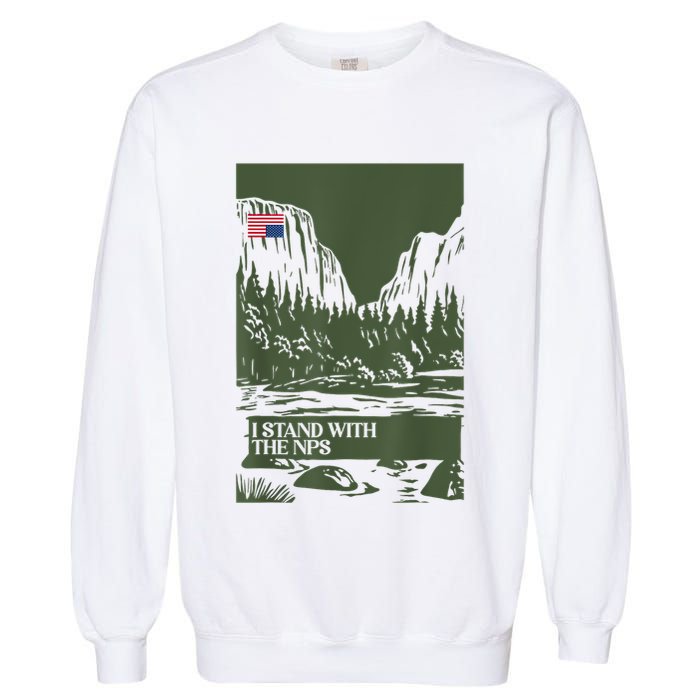 I Stand With The Nps National Park Support Park Rangers Garment-Dyed Sweatshirt