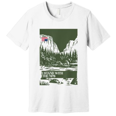 I Stand With The Nps National Park Support Park Rangers Premium T-Shirt