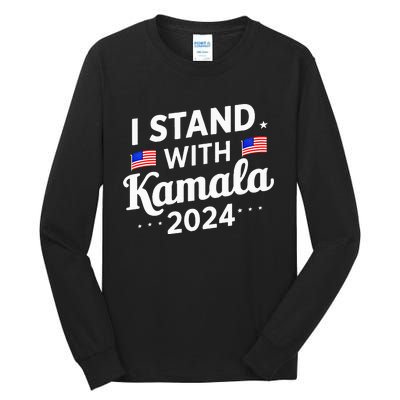 I Stand With Kamala Harris For President 2024 Election Tall Long Sleeve T-Shirt