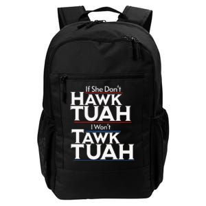 If She Wont Hawk Tuah I Wont Tawk Tuah Daily Commute Backpack