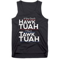 If She Wont Hawk Tuah I Wont Tawk Tuah Tank Top