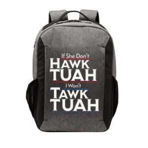 If She Wont Hawk Tuah I Wont Tawk Tuah Vector Backpack